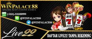 Daftar Live22 Tanpa Rekening